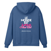 LE MONDE EST À VOUS HOODIE