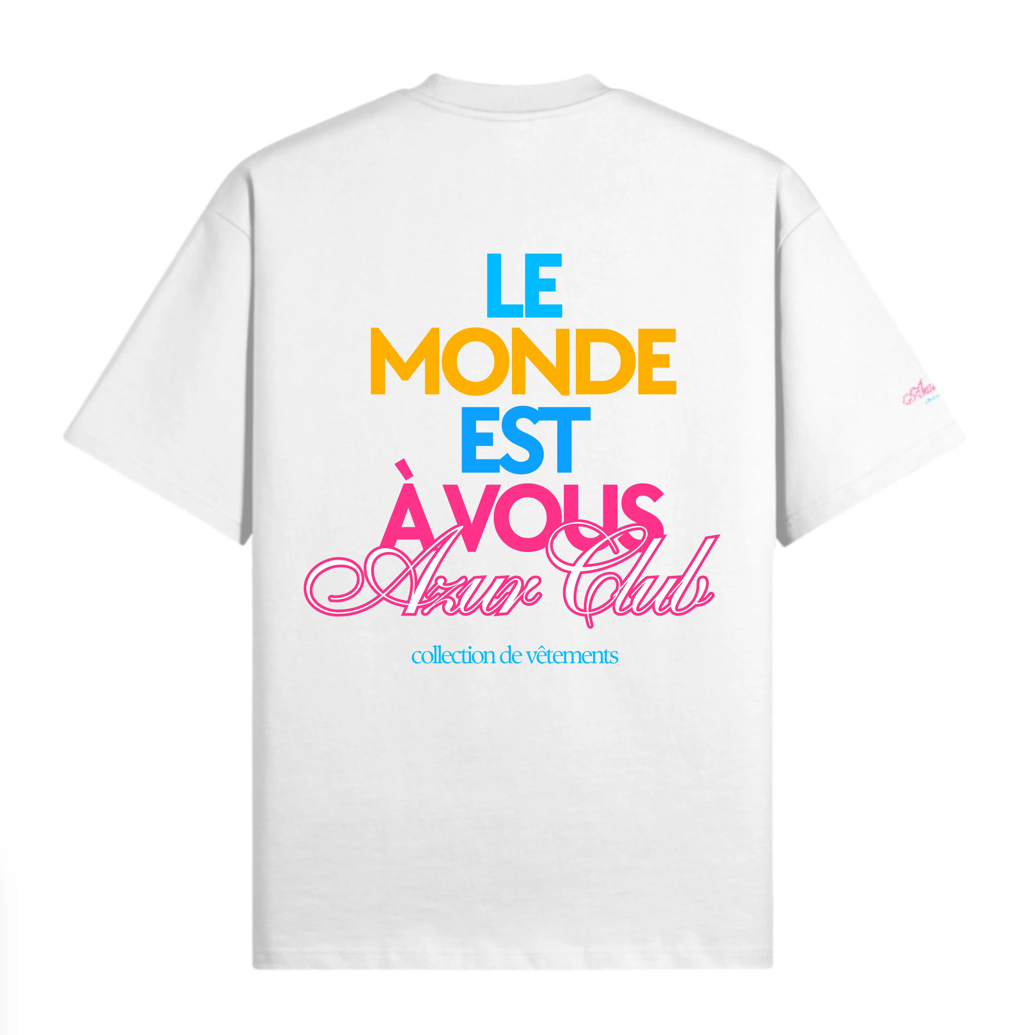 LE MONDE EST À VOUS T-SHIRT